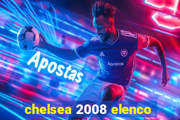 chelsea 2008 elenco